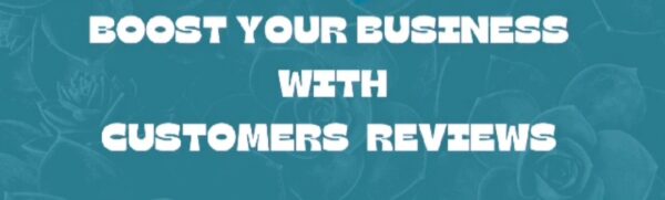 Boost Your Business With Customer Reviews